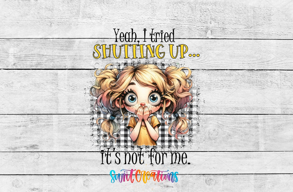 I Tried Shutting Up UV DTF Cup Decal | UV1011 - Swiit Creations