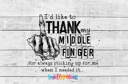 I'd Like To Thank My Middle Finger for Always Sticking Up For Me When I Needed It UV DTF Cup Decal | UV330 - Swiit Creations