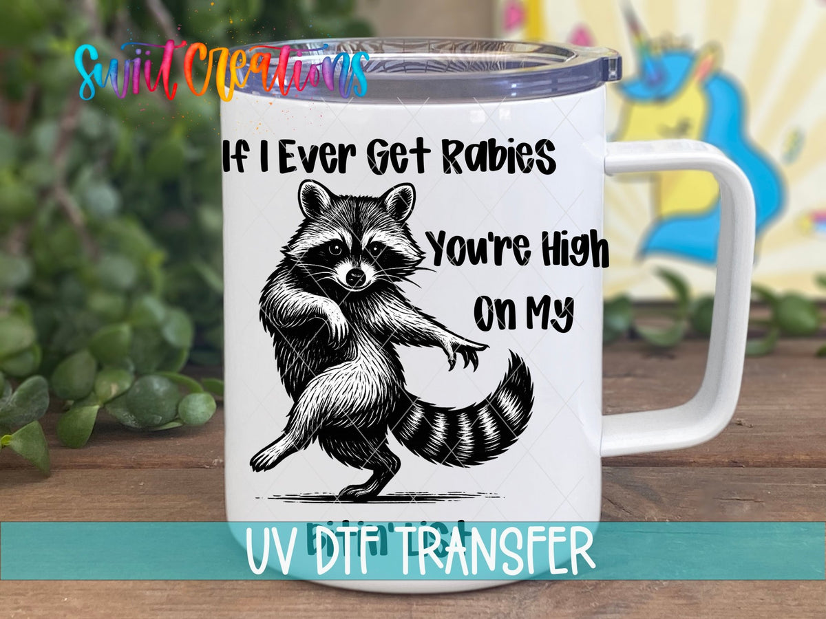 If I Ever Get Rabies UV DTF transfer displayed on a white coffee mug from Swiit Creations