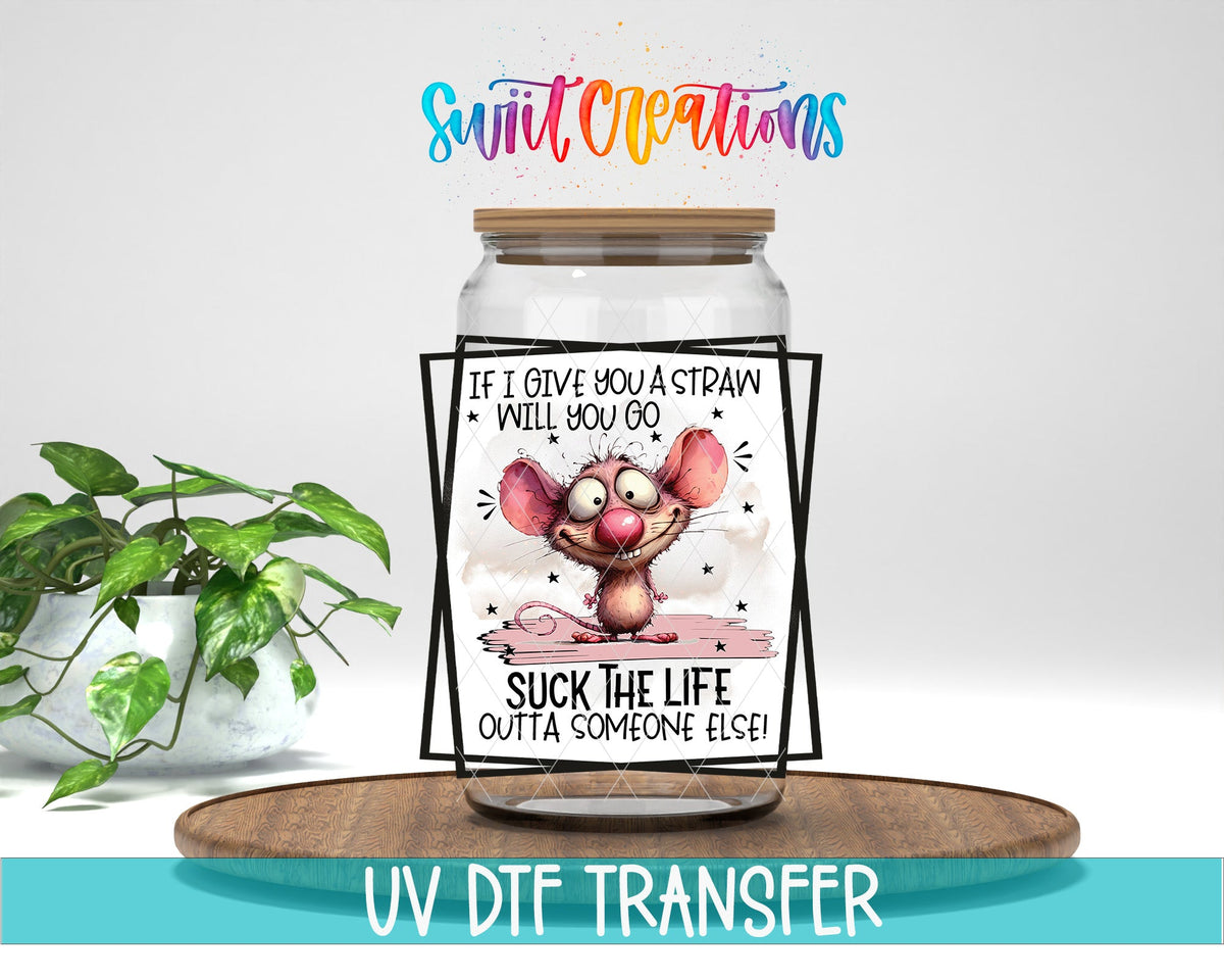 If I Give You a Straw UV DTF Cup Decal | UV878 - Swiit Creations