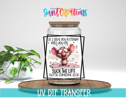 If I Give You a Straw UV DTF Cup Decal | UV878 - Swiit Creations