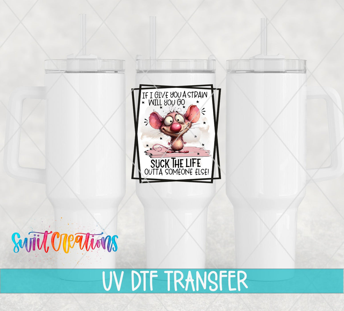If I Give You a Straw UV DTF Cup Decal | UV878 - Swiit Creations