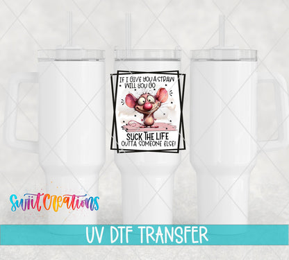 If I Give You a Straw UV DTF Cup Decal | UV878 - Swiit Creations