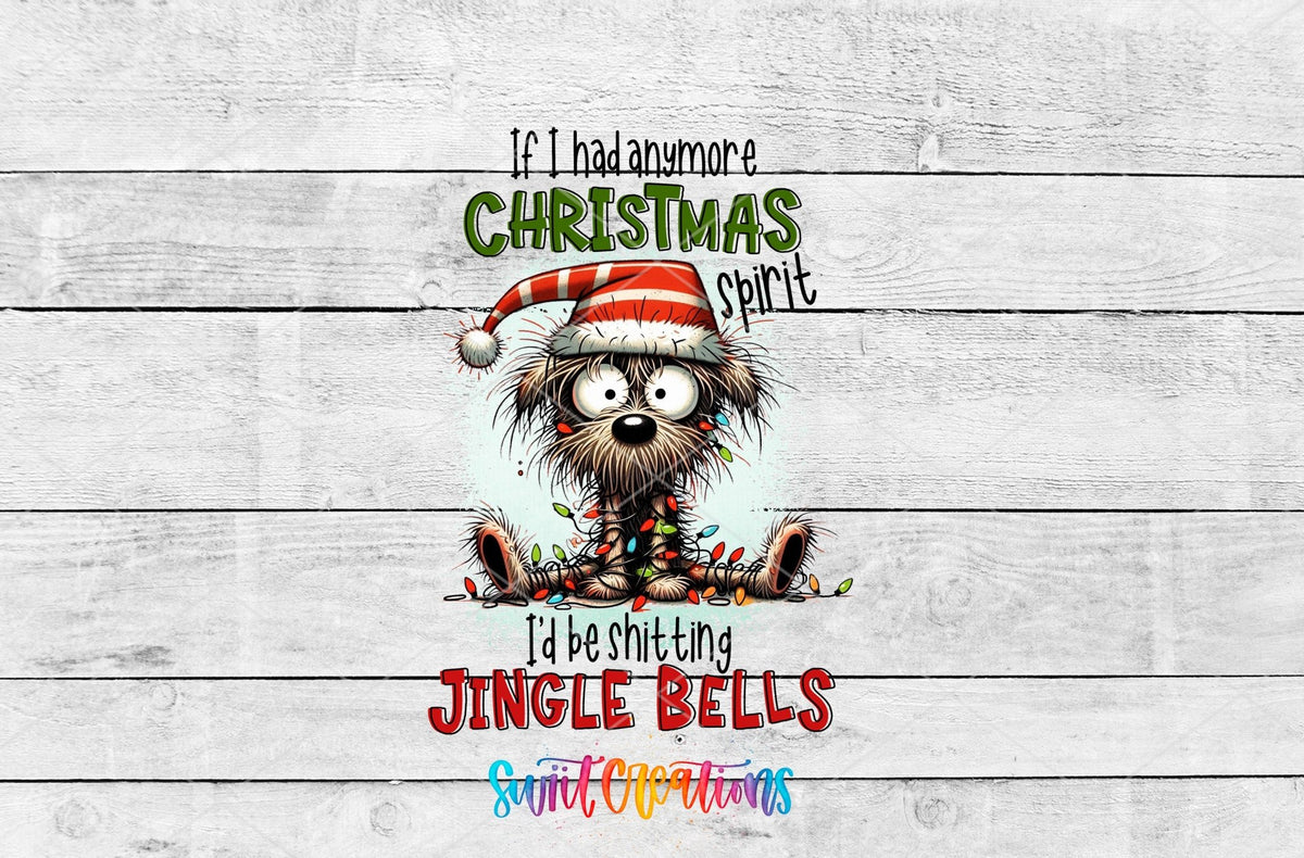 If I Had Anymore Christmas Spirit I’d Be Jingle Bells Funny Dog UV DTF Cup Decal | UV1524 - Swiit Creations