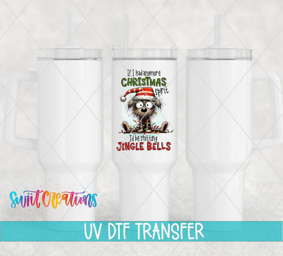 If I Had Anymore Christmas Spirit I’d Be Jingle Bells Funny Dog UV DTF Cup Decal | UV1524 - Swiit Creations