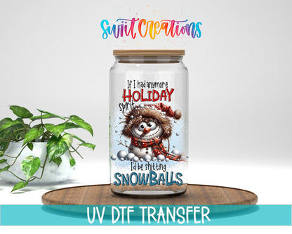 If I Had Anymore Holiday Spirit I’d Be Pooping Snowballs Christmas UV DTF Cup Decal | UV1523 - Swiit Creations
