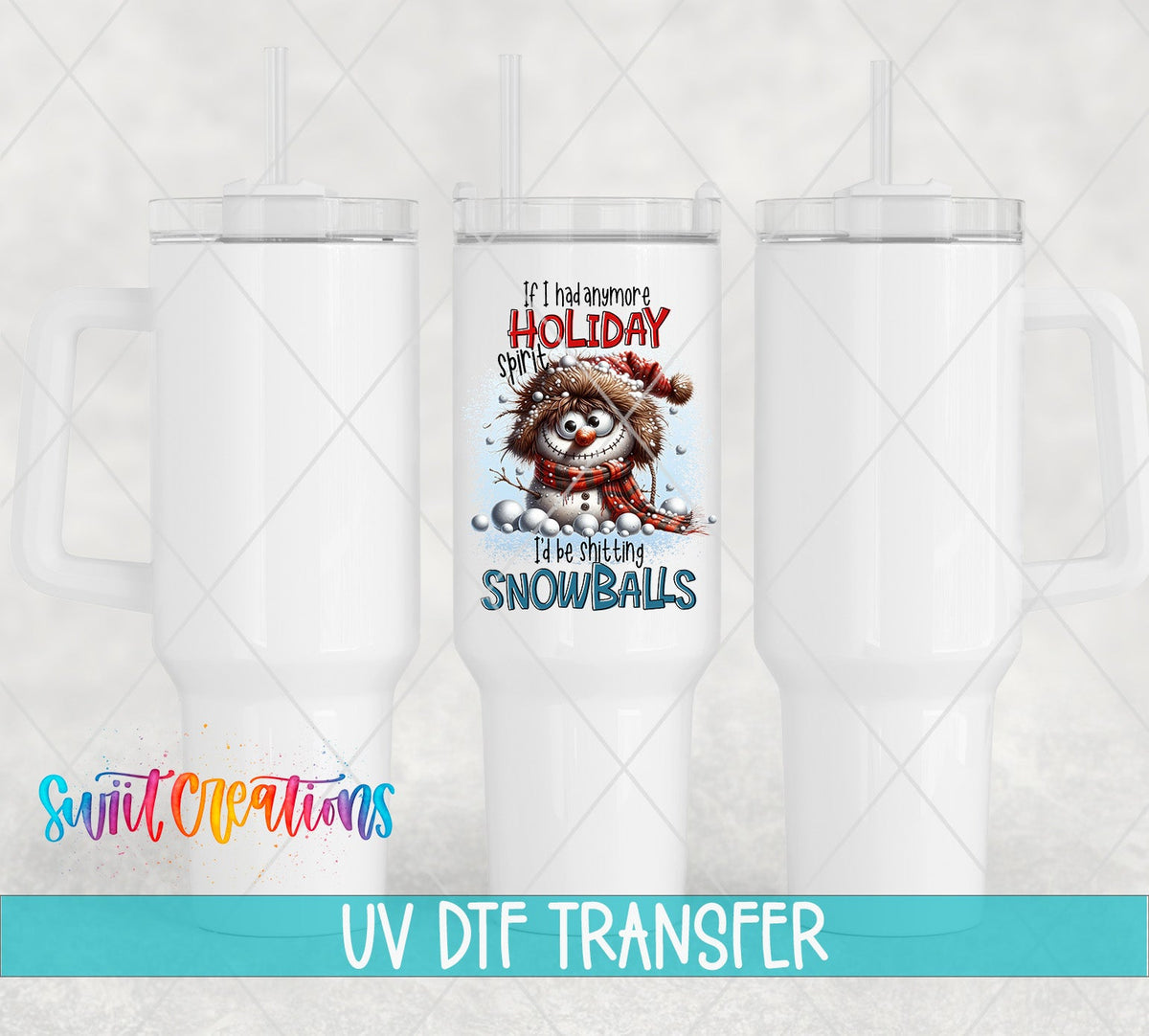 If I Had Anymore Holiday Spirit I’d Be Pooping Snowballs Christmas UV DTF Cup Decal | UV1523 - Swiit Creations