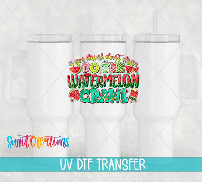 If You Drink Don’t Drive Do The Watermelon Crawl UV DTF transfer applied to a white tumbler set from Swiit Creations