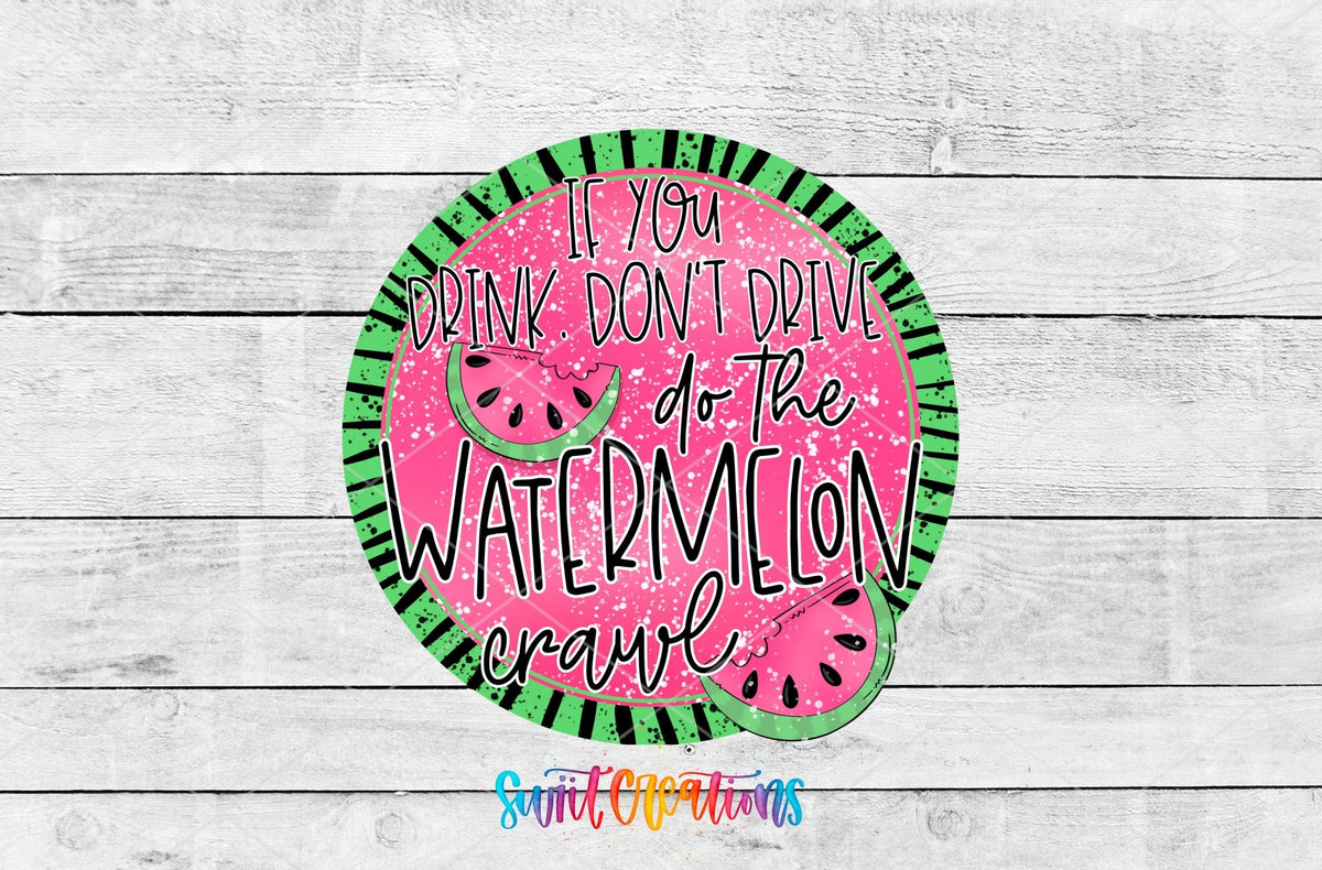 If You Drink Don't Drive Watermelon Crawl UV DTF Cup Decal | UV628 - Swiit Creations