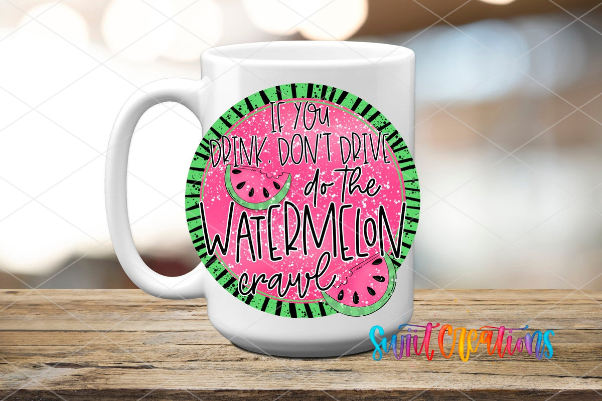 If You Drink Don't Drive Watermelon Crawl UV DTF Cup Decal | UV628 - Swiit Creations