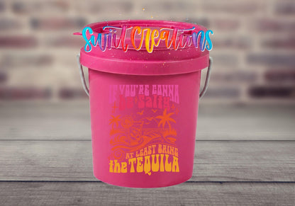 If You're Gonna Be Salty Bring The Tequila Mini Bucket UV DTF Transfer | MB1558 - Swiit Creations