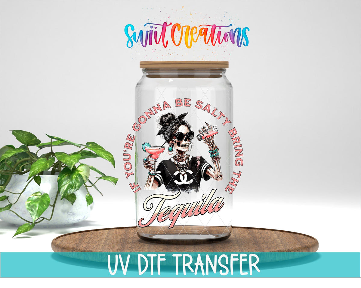 If You're Gonna Be Salty Bring the Tequila UV DTF Cup Decal | UV924 - Swiit Creations