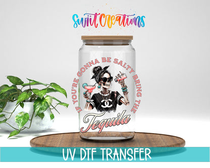 If You're Gonna Be Salty Bring the Tequila UV DTF Cup Decal | UV924 - Swiit Creations