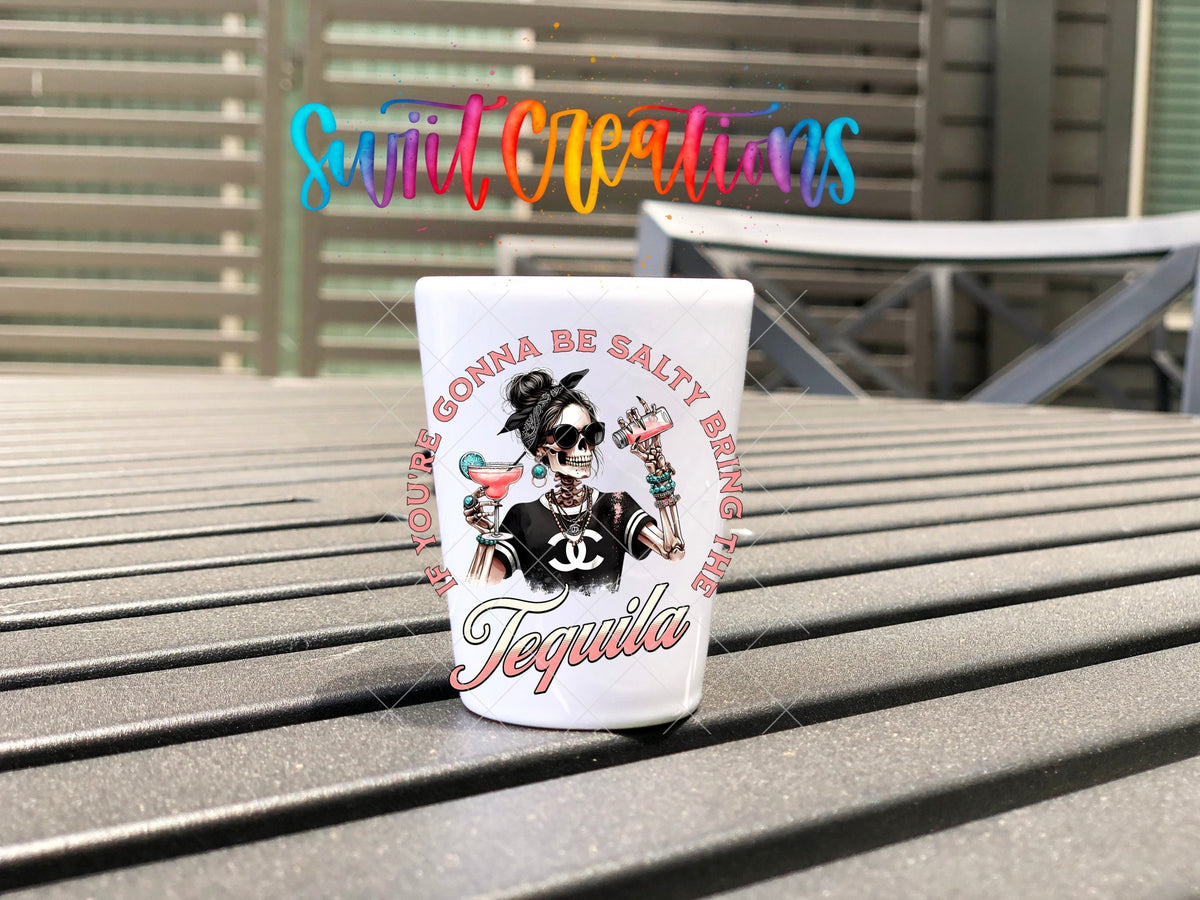If You're Gonna Be Salty Bring the Tequila UV DTF Shot Glass Transfer | SG924 - Swiit Creations