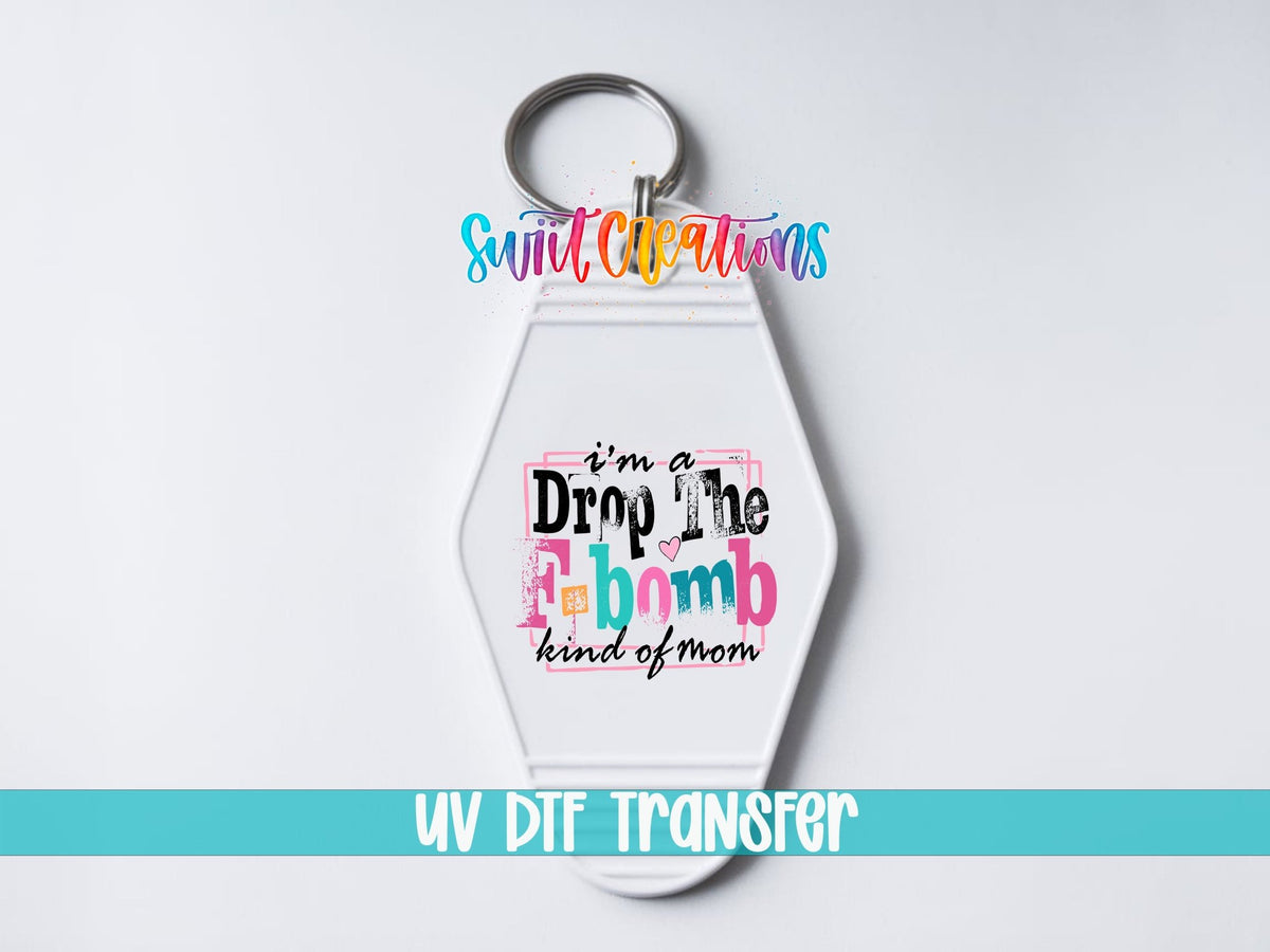 I'm A F Bomb Kind Of Mom Motel Keychain UV DTF Transfer Decal | MK1478 - Swiit Creations