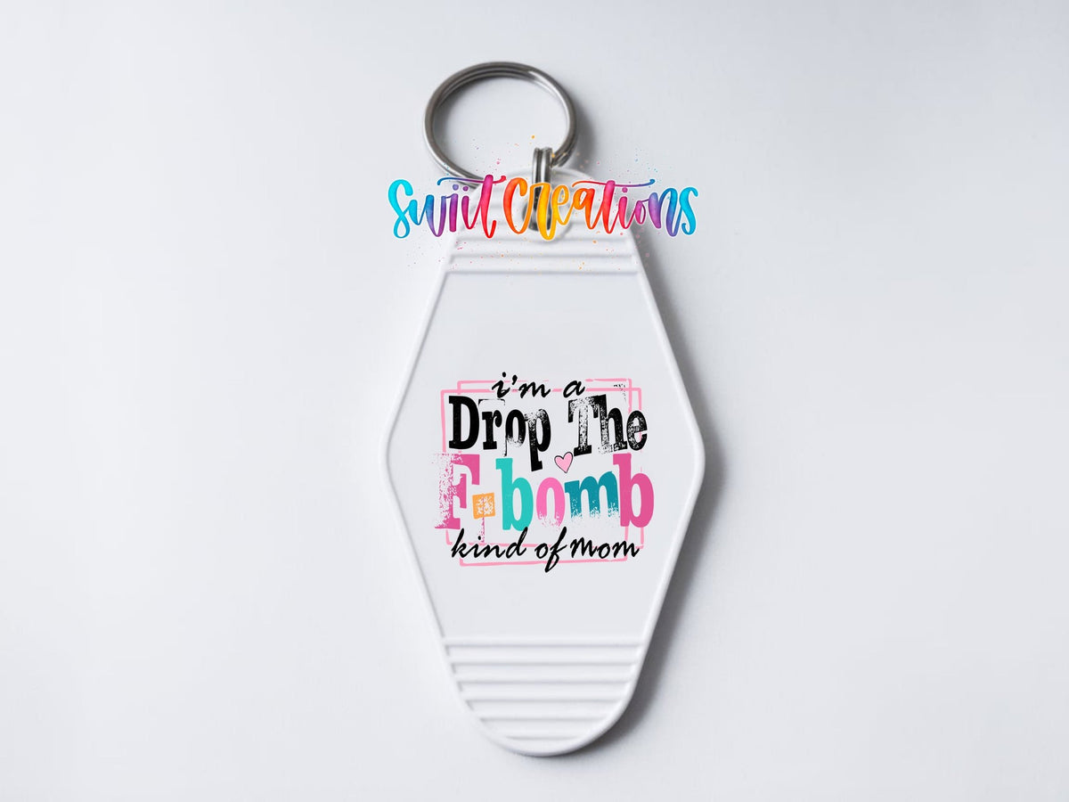 I'm A F Bomb Kind Of Mom Motel Keychain UV DTF Transfer Decal | MK1478 - Swiit Creations