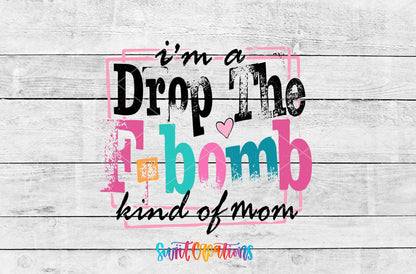 I’m A F Bomb Kind Of Mom UV DTF transfer shown as a full artwork preview from Swiit Creations