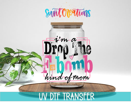 I’m A F Bomb Kind Of Mom UV DTF transfer displayed on a clear jar mockup from Swiit Creations