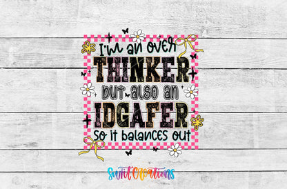 I’m An Over Thinker But Also An IDGAFer UV DTF transfer shown as a full artwork preview from Swiit Creations