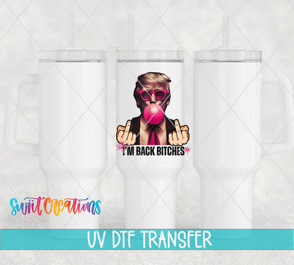 Swiit Creations UV DTF I’m Bach Bitches Trump transfer shown on a white tumbler set