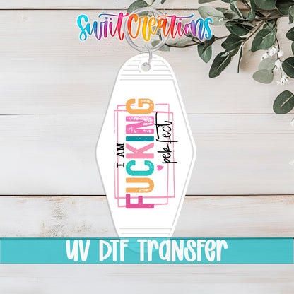 I'm Fucking Perfect Motel Keychain UV DTF Transfer Decal | MK1479 - Swiit Creations
