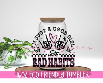 I'm Just a Good Girl with Bad Habits 16oz Tumbler | GT1335 - Swiit Creations