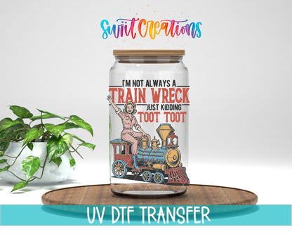 I’m Not Always A Train Wreck UV DTF transfer displayed on a clear jar mockup from Swiit Creations