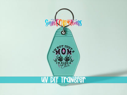 I'm Not Just A Mom I'm Also A Bitch Motel Keychain UV DTF Transfer | MK1481 - Swiit Creations