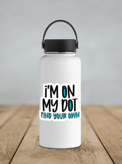 I'm On My Dot Find Your Own Sticker SS751 - Swiit Creations