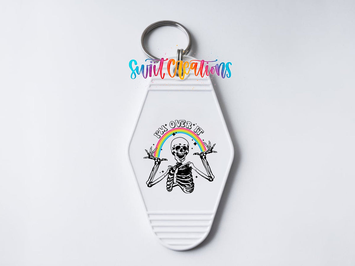 I’m Over It Skeleton Rainbow Motel Keychain UV DTF Transfer | MK674 - Swiit Creations