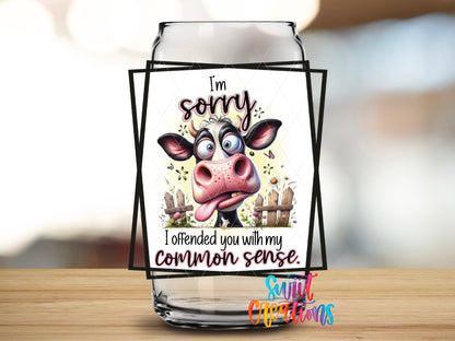 I'm Sorry I Offended You With My Common Sense UV DTF Cup Decal | UV898 - Swiit Creations