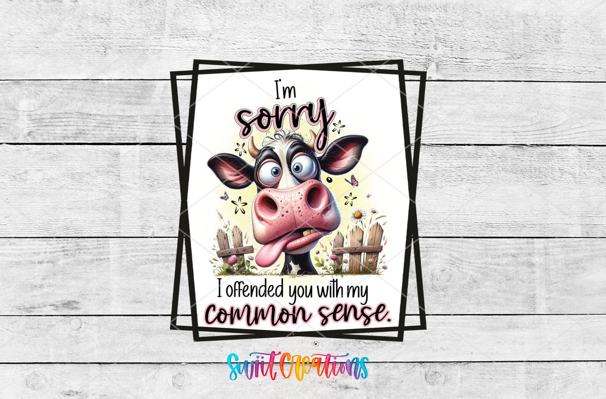 I'm Sorry I Offended You With My Common Sense UV DTF Cup Decal | UV898 - Swiit Creations