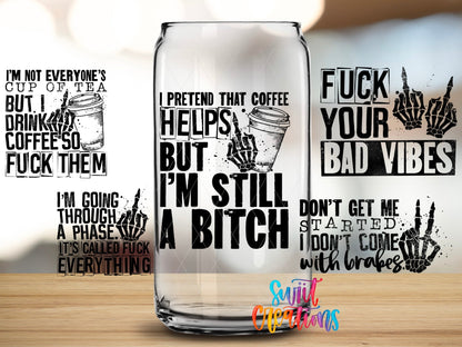 I’m Still A Bitch UV DTF Transfer Tumbler Wrap | Coffee Bad Vibes Adult Humor | DTF035 - Swiit Creations