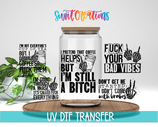 I’m Still A Bitch UV DTF Transfer Tumbler Wrap | Coffee Bad Vibes Adult Humor | DTF035 - Swiit Creations