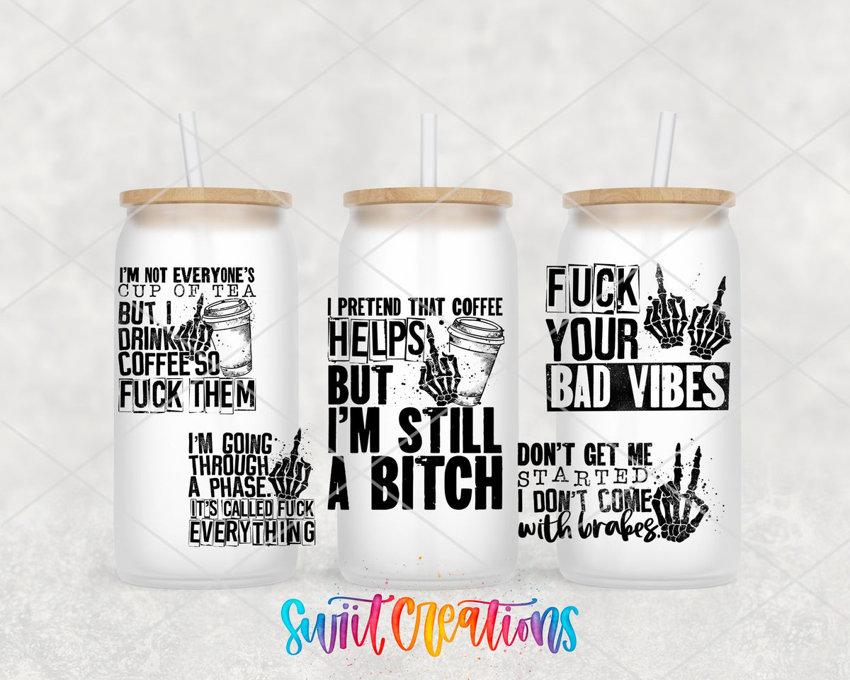 I’m Still A Bitch UV DTF Transfer Tumbler Wrap | Coffee Bad Vibes Adult Humor | DTF035 - Swiit Creations