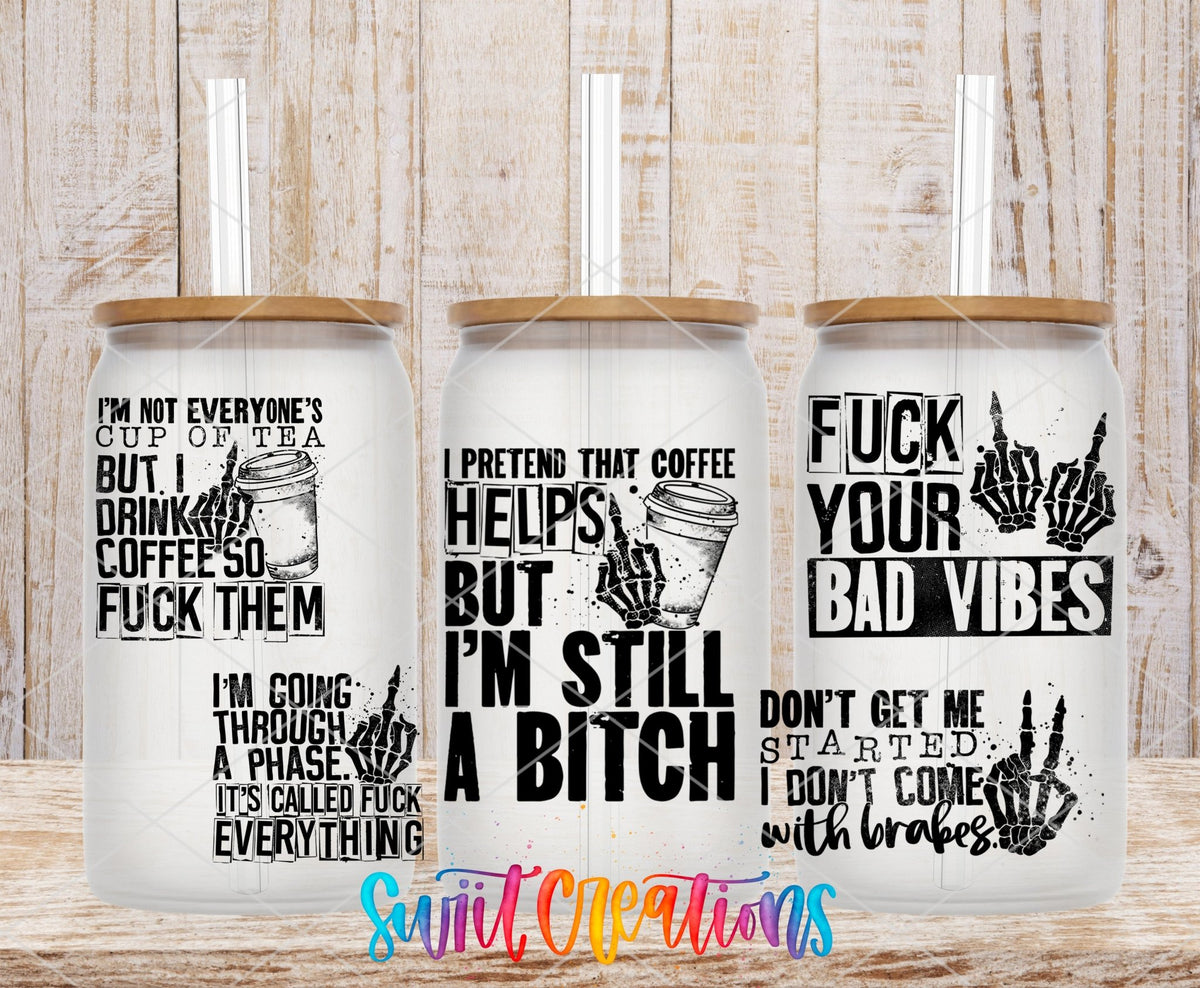 I’m Still A Bitch UV DTF Transfer Tumbler Wrap | Coffee Bad Vibes Adult Humor | DTF035 - Swiit Creations
