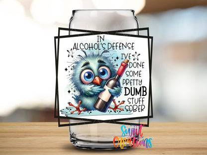 In Alcohol's Defense I've Done Some Pretty Dumb Stuff Sober UV DTF Cup Decal | UV839 - Swiit Creations