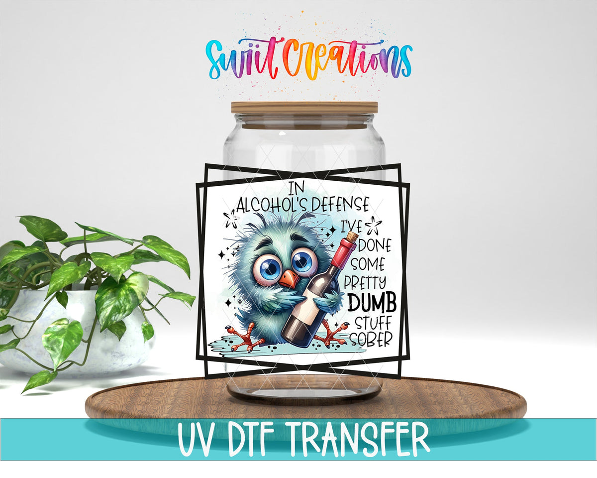In Alcohol's Defense I've Done Some Pretty Dumb Stuff Sober UV DTF Cup Decal | UV839 - Swiit Creations