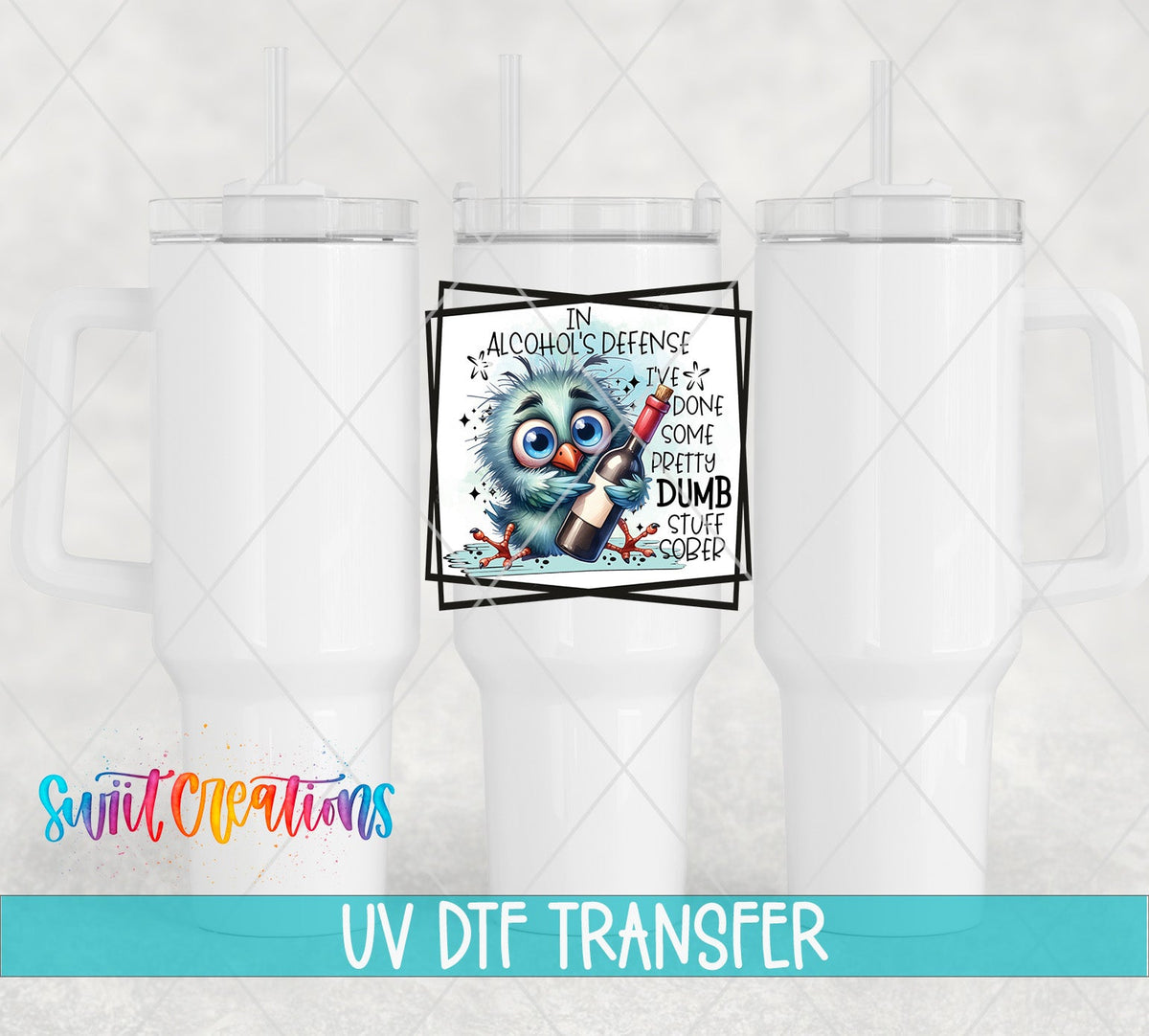 In Alcohol's Defense I've Done Some Pretty Dumb Stuff Sober UV DTF Cup Decal | UV839 - Swiit Creations