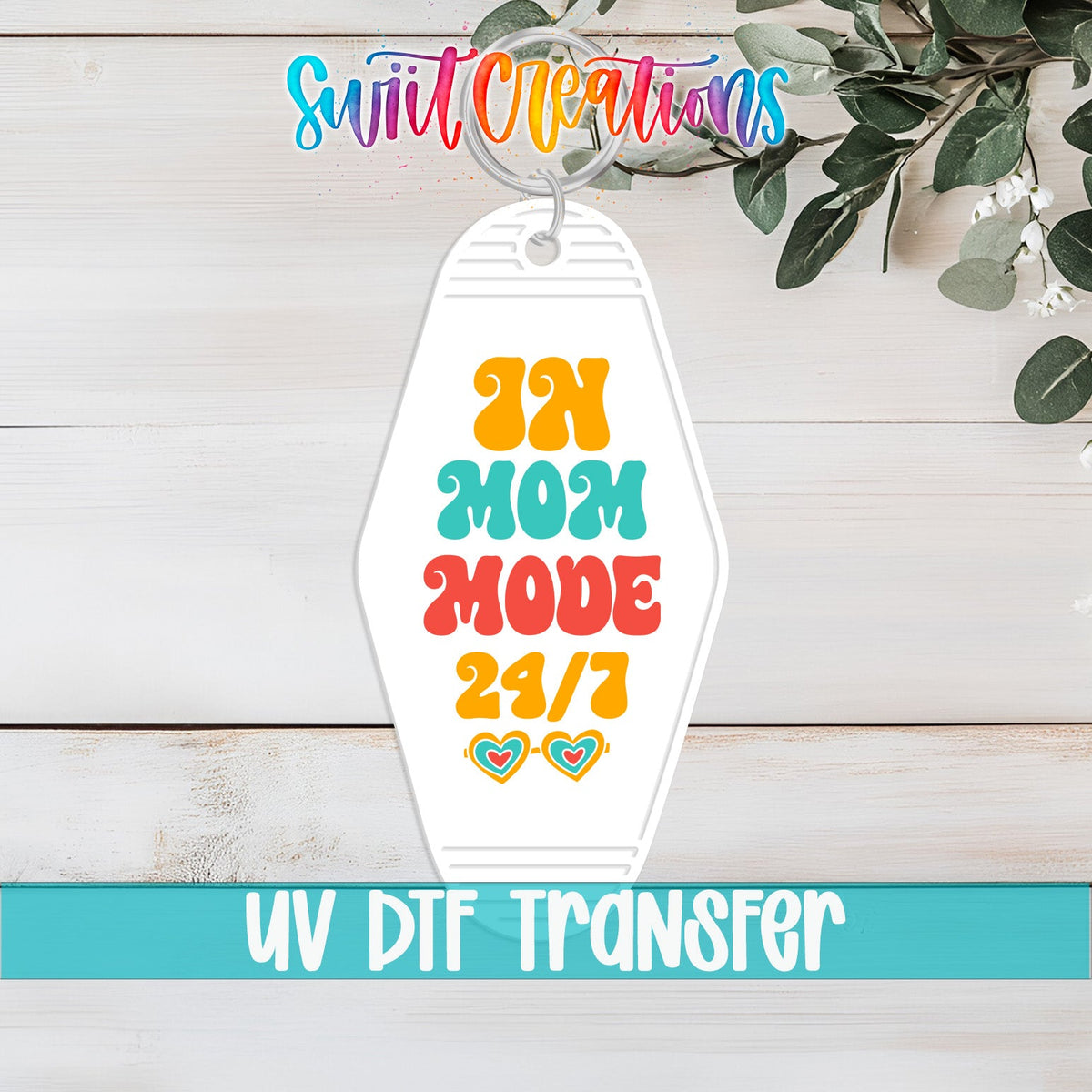 In Mom Mode 24/7 Motel Keychain UV DTF Transfer | Retro Mom Saying Decal | MK2192 - Swiit Creations