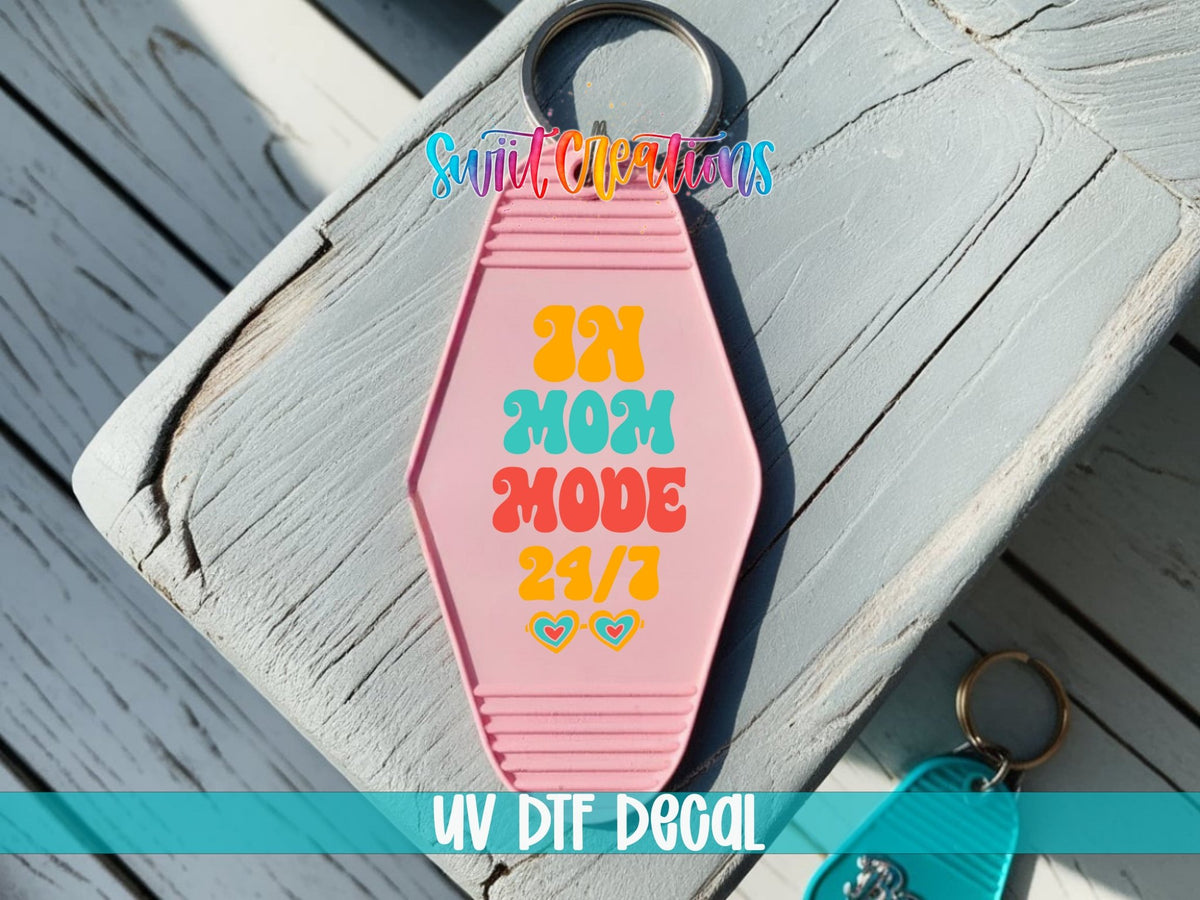 In Mom Mode 24/7 Motel Keychain UV DTF Transfer | Retro Mom Saying Decal | MK2192 - Swiit Creations