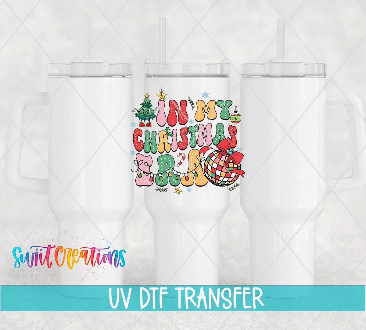 Swiit Creations UV DTF In My Christmas Era Disco Ball transfer shown on a white tumbler set