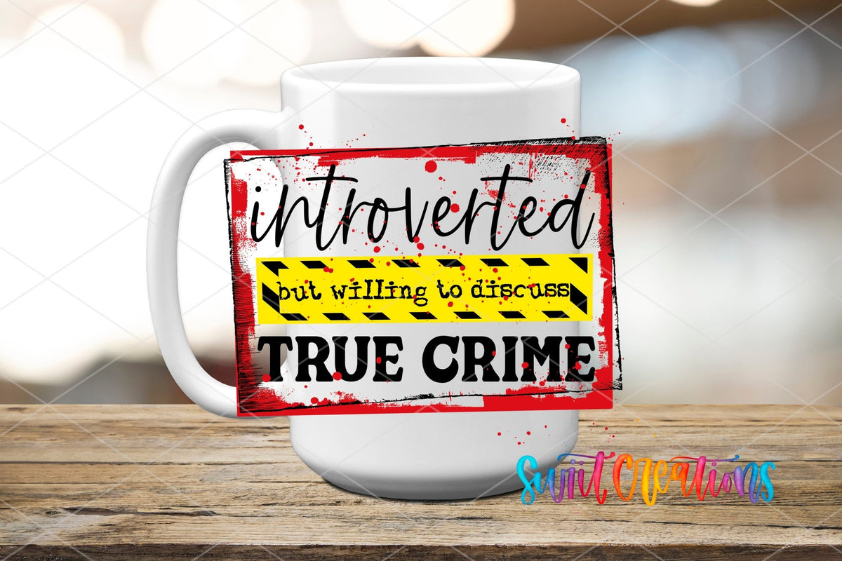 Introverted but Willing to Talk About True Crime UV DTF Cup Decal | UV040 - Swiit Creations
