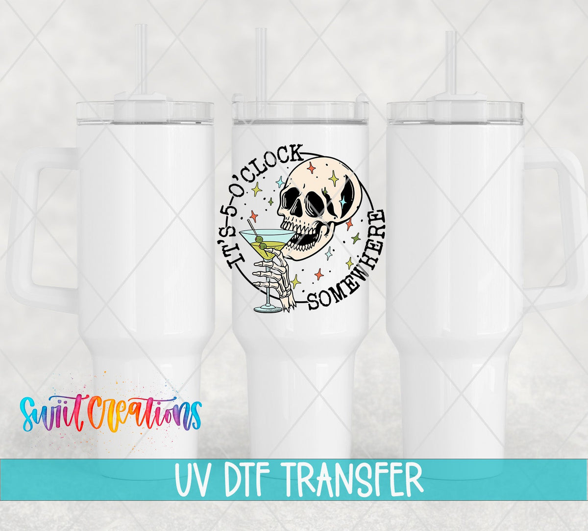 Swiit Creations UV DTF It's 5 o'clock Somewhere transfer shown on a white tumbler set