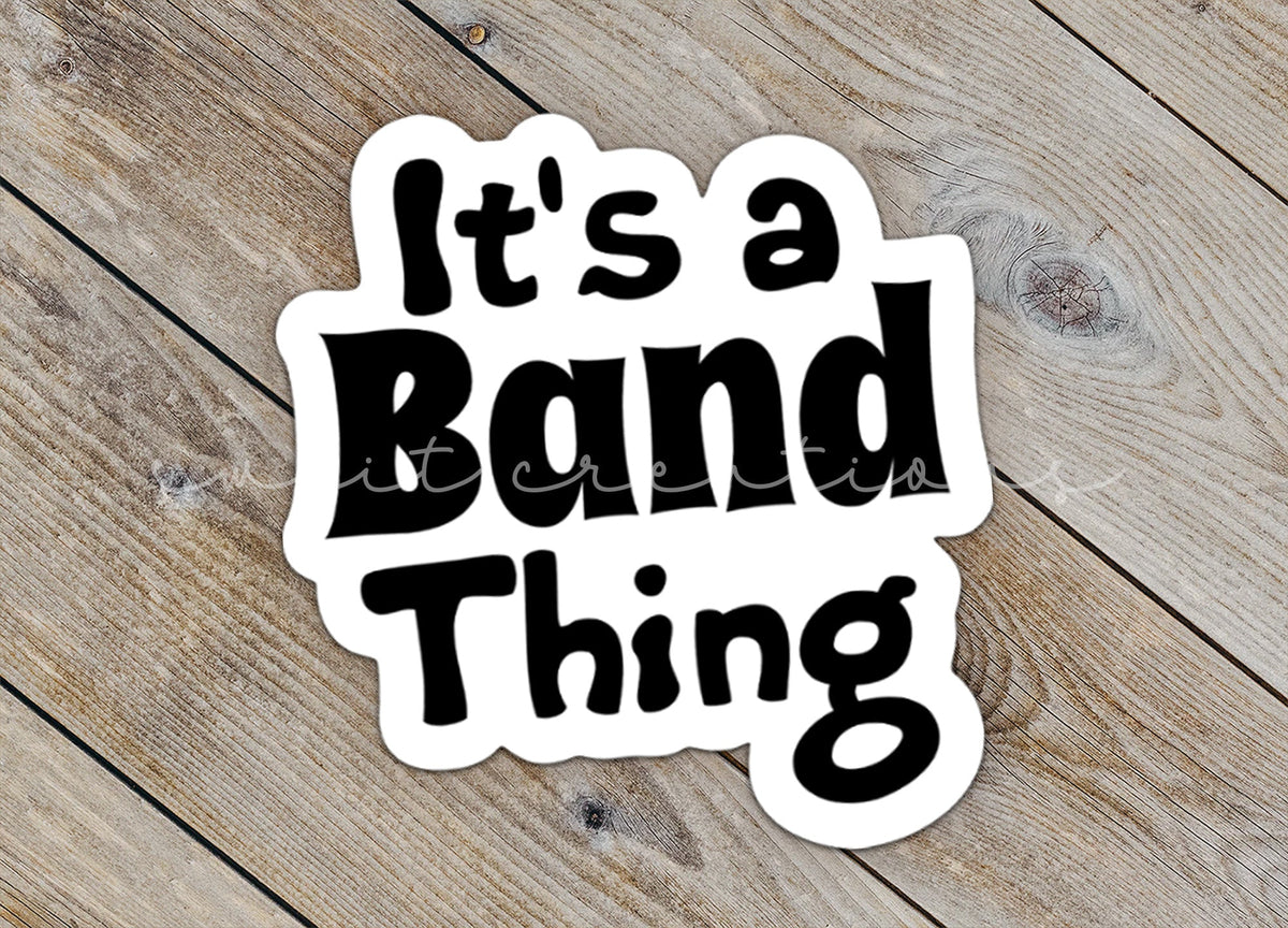 It's a Band Thing Sticker SS318 - Swiit Creations