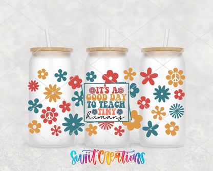 It’s A Good Day To Teach Tiny Humans UV DTF Transfer Tumbler Wrap | Retro Floral Teacher Cup Decal | DTF201 - Swiit Creations