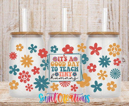 It’s A Good Day To Teach Tiny Humans UV DTF Transfer Tumbler Wrap | Retro Floral Teacher Cup Decal | DTF201 - Swiit Creations