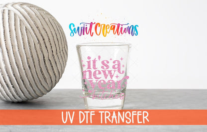 Its A New Year Bitches Shot Glass UV DTF Transfer Decal | SG1743 - Swiit Creations