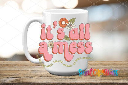 It’s All a Mess UV DTF transfer displayed on a white ceramic mug from Swiit Creations