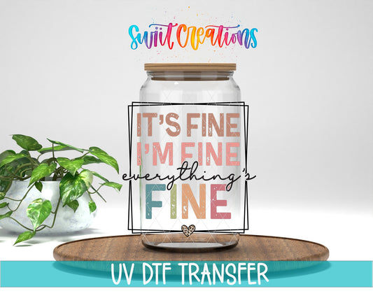 It's Fine I'm Fine Everything is Fine UV DTF Cup Decal | UV873 - Swiit Creations